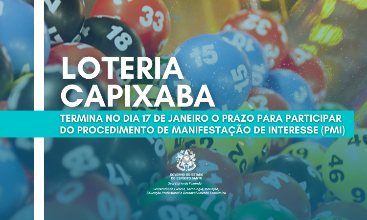 Loteria Capixaba: prazo para participar do Procedimento de Manifestação de Interesse (PMI) termina dia 17 de janeiro