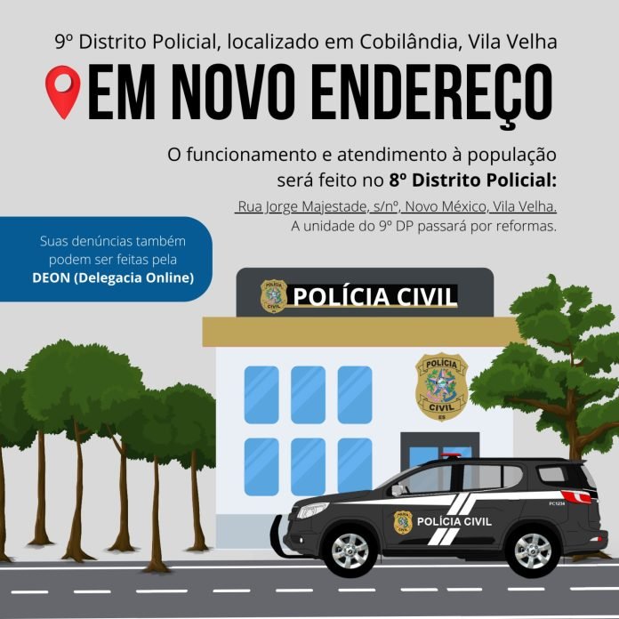 Sede no 9º Distrito Policial em Vila Velha passa a atender presencialmente no DP de Novo México a partir desta quarta-feira (02)