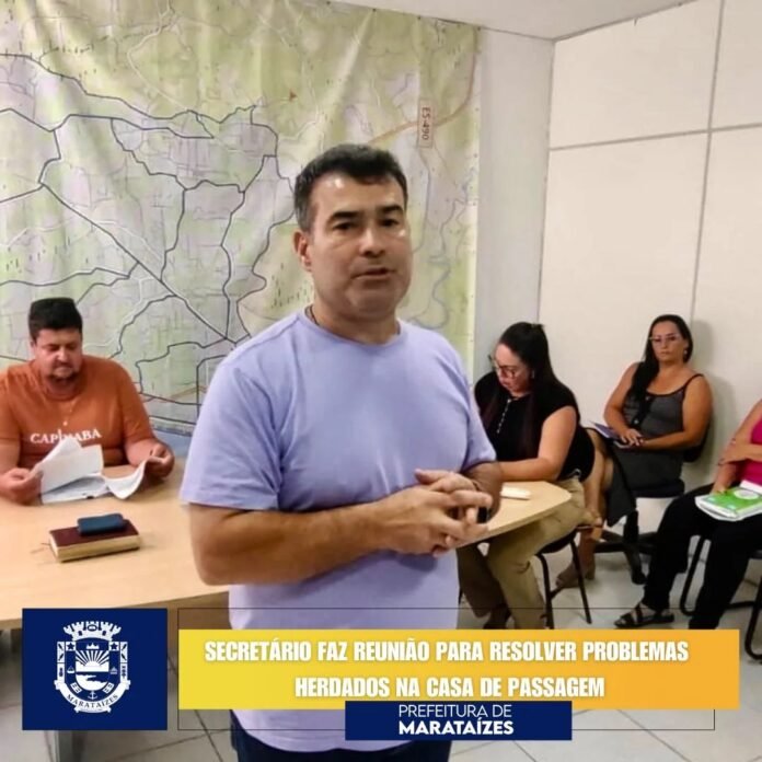 Secretário Faz Reunião Para Resolver Problemas Herdados Na Casa De Passagem