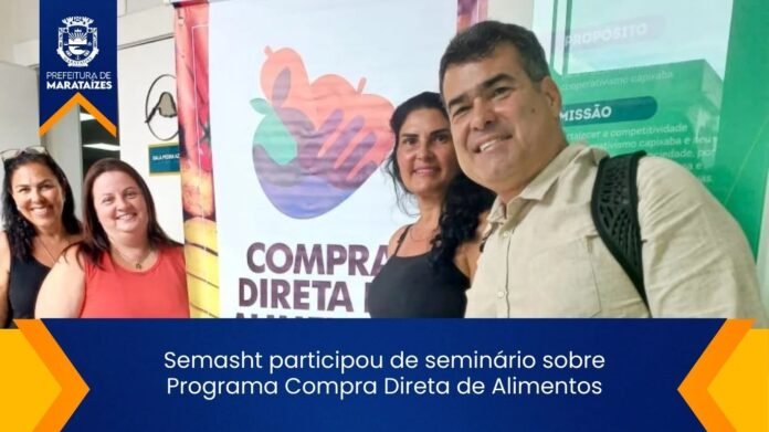 Semasht participou de seminário sobre Programa Compra Direta de Alimentos