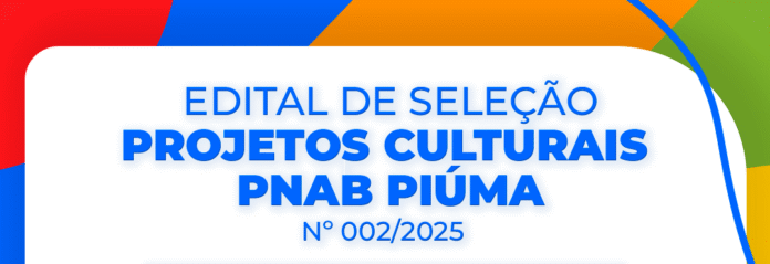 Prefeitura de Piúma anuncia RESULTADO FINAL do Edital de Projetos Culturais da PNAB 