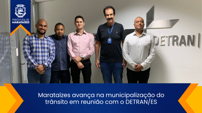 Marataízes avança na municipalização do trânsito em reunião com o DETRAN/ES