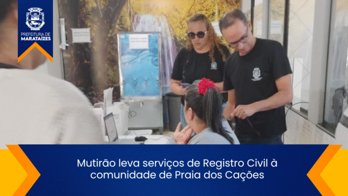Mutirão leva serviços de Registro Civil à comunidade de Praia dos Cações