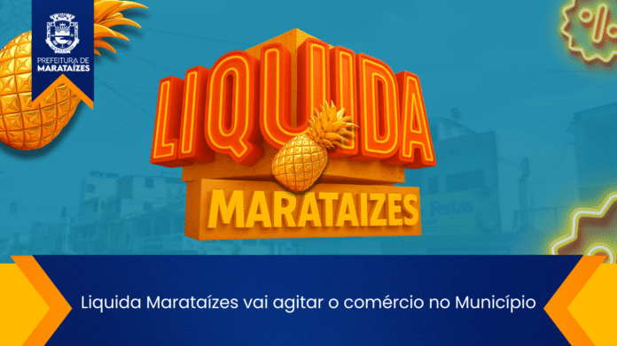 Liquida Marataízes vai agitar o comércio no Município