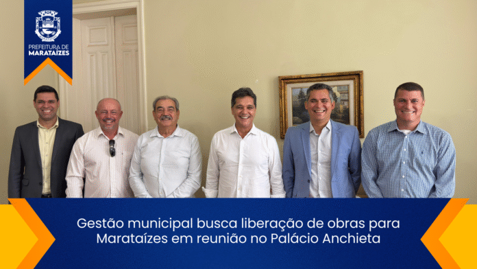 Gestão municipal busca liberação de obras para Marataízes em reunião no Palácio Anchieta