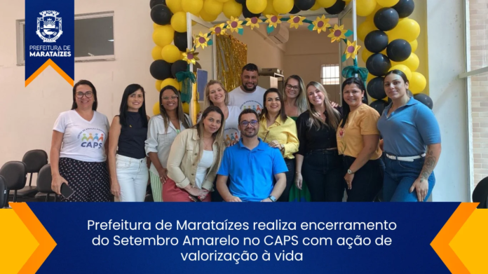 Prefeitura de Marataízes realiza encerramento do Setembro Amarelo no CAPS com ação de valorização à vida