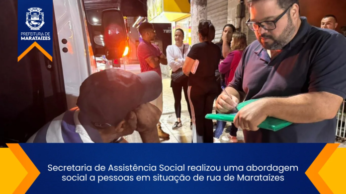 Secretaria de Assistência Social realizou uma abordagem social a pessoas em situação de rua de Marataízes