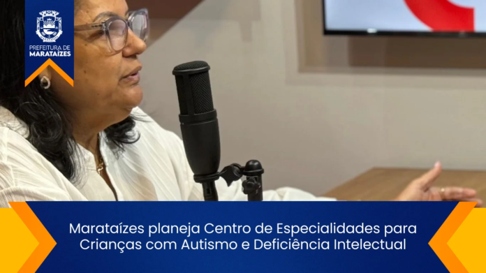 Marataízes planeja Centro de Especialidades para Crianças com Autismo e Deficiência Intelectual