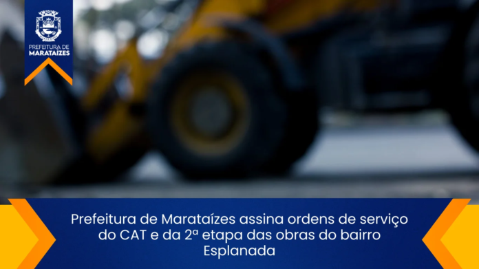 Prefeitura de Marataízes assina ordens de serviço do CAT e da 2ª etapa das obras do bairro Esplanada
