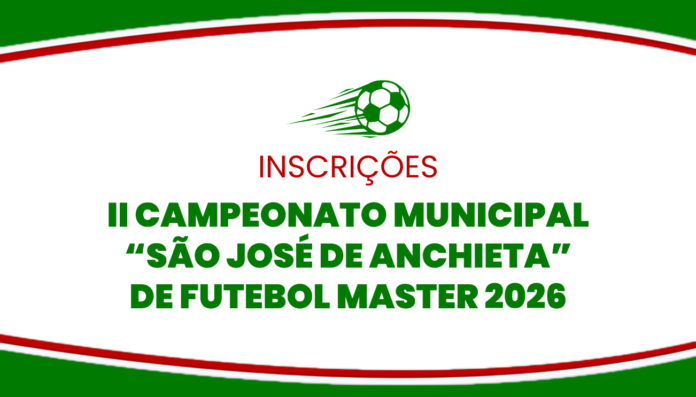 Notícia Anchieta abre inscrições para o II Campeonato Municipal “São José de Anchieta” de Futebol Master 2026 - Prefeitura Municipal de Anchieta